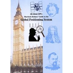All About Gps: Sherlock Holmes' Guide to the Global Positioning System
