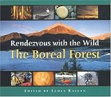 Rendezvous with the Wild: The Boreal Forest
