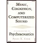 Music, Cognition and Computerized Sound: An Introduction to Psychoacoustics