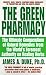 The Green Pharmacy: The Ultimate Compendium Of Natural Remedies From The World's Foremost Authority On Healing Herbs