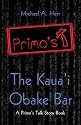 The Kaua'i Obake Bar: A Primo's Talk Story Book