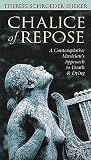 Chalice of Repose: A Contemplative Musician's Approach to Death and Dying [VHS]