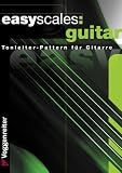 Bücher : Easy Scales Guitar: Die wichtigsten Tonleitern auf der Gitarre