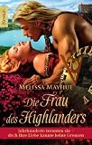 Die Frau des Highlanders: Jahrhunderte trennten sie - doch ihre Liebe kannte keine Grenzen. Roman