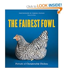 The Fairest Fowl: Portraits of America's Championship Chickens