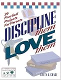 Discipline Them, Love Them