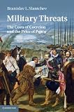 Military Threats: The Costs of Coercion and the Price of Peace
