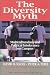 The Diversity Myth: Multiculturalism and the Politics of Intolerance at Stanford