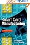 Smart Card Manufacturing: A Practical Guide