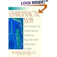 The Chiropractic Way: How Chiropractic Care Can Stop Your Pain and Help You Regain Your Health... by  Michael Lenarz and Victoria St. George