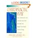 The Chiropractic Way: How Chiropractic Care Can Stop Your Pain and Help You Regain Your Health Without Drugs or Surgery