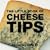 The Little Book of Cheese Tips (Little Books of Tips)