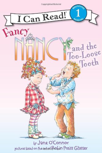 Fancy Nancy and the Too-Loose Tooth (I Can Read Book 1)