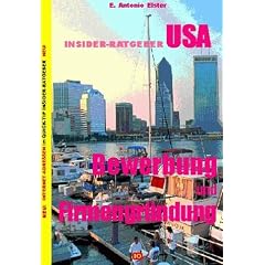 Insider Ratgeber USA. Bewerbung und Firmengr�ndung
