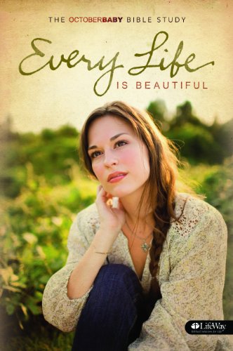 Every Life Is Beautiful Member Book: The October Baby Bible Study