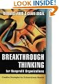 Breakthrough Thinking for Nonprofit Organizations: Creative Strategies for Extraordinary Results (Jossey-Bass Nonprofit and Public Management Series)