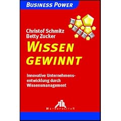 Wissen gewinnt. Innovative Unternehmensentwicklung durch Wissensmanagement