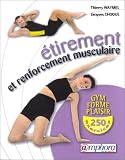 �tirement et Renforcement musculaire : Gym, forme et plaisir, 250 exercices