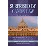Surprised by Canon Law: More Questions Catholics Ask About Canon Law