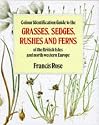 Colour Identification Guide to the Grasses, Sedges, Rushes and Ferns of the British Isles and North Western Europe