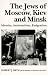 The Jews of Moscow, Kiev, and Minsk: Identity, Antisemitism, Emigration