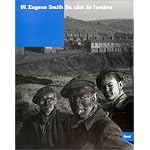 W. Eugene Smith : Du c?t? de l'ombre book cover