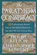 The Paradigm Conspiracy: Why Our Social Systems Violate Human Potential -- And How We Can Change Them