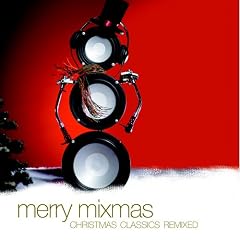 Merry Mixmas: Christmas Classics Remixed [2005].