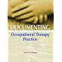 Documenting Occupational Therapy Practice
