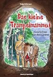 Produkt-Bild: Das kleine Trampelmammut: Geschichten aus dem Lonetal