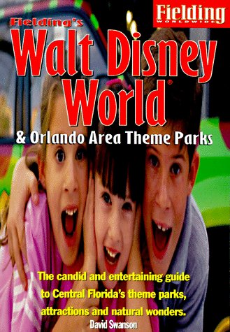 City Travel Guides Discounted  Books : Fielding's Walt Disney World and Orlando Area Theme Parks: & Orlando Area Theme Parks (Fielding's Walt Disney World-Orlando)