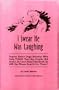 I Swear He Was Laughing: Poems About Dogs (Mostly) Who Only Think They Are People
