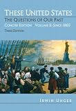 These United States: The Questions of Our Past, Concise Edition, Volume 2: Since 1865 (Chapters 16-31) (3rd Edition)