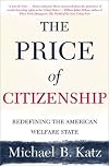 The Price of Citizenship: Redefining the American Welfare State