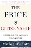 The Price of Citizenship: Redefining the American Welfare State