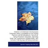 Charters of American Life Insurance Companies: Being a Compilation of the Original Charters and All'