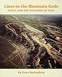 Lines to the Mountain Gods: Nazca and the Mysteries of Peru