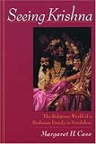 Seeing Krishna: The Religious World of a Brahman Family in Vrindaban