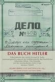 Produkt-Bild: Das Buch Hitler: Geheimdossier des NKWD f&uuml;r Josef W. Stalin, zusammengestellt aufgrund der Verh&ouml;rprotokolle des Pers&ouml;nlichen Adjutanten Hitlers, Otto ... des Kammerdieners Heinz Linge, Moskau 1948/49