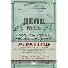 Das Buch Hitler: Geheimdossier des NKWD f�r Josef W. Stalin, zusammengestellt aufgrund der Verh�rprotokolle des Pers�nlichen Adjutanten Hitlers, Otto ... des Kammerdieners Heinz Linge, Moskau 1948/49