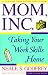 Books : Mom, Ltd.: Taking Your Work Skills Home