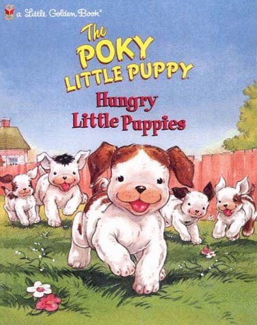 The Poky Little Puppy: Hungry Little Puppies