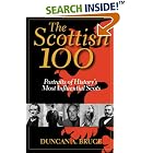 Click here to buy The Scottish 100: Portraits of History's Most Influential Scots by  Duncan A. Bruce.