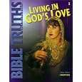 Living in God's Love (Bible Truths for Christian Schools) by 