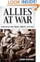 Allies at War: The Bitter Rivalry Among Churchill, Roosevelt, and De Gaulle