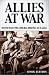 Allies at War: The Bitter Rivalry Among Churchill, Roosevelt, and De Gaulle