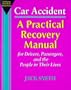 Car Accident: A Practical Recovery Manual for Drivers, Passengers, and the People in Their Lives