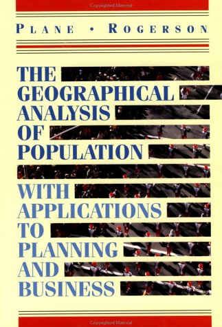 City Travel Guides Discounted  Books : The Geographical Analysis of Population: With Applications to Planning and Business