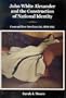 John White Alexander and the Construction of National Identity: Cosmopolitan American Art, 1880-1915