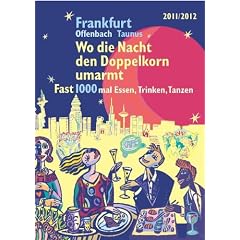 Wo die Nacht den Doppelkorn umarmt - Frankfurt: Fast 1.000 mal Essen, Trinken, Tanzen